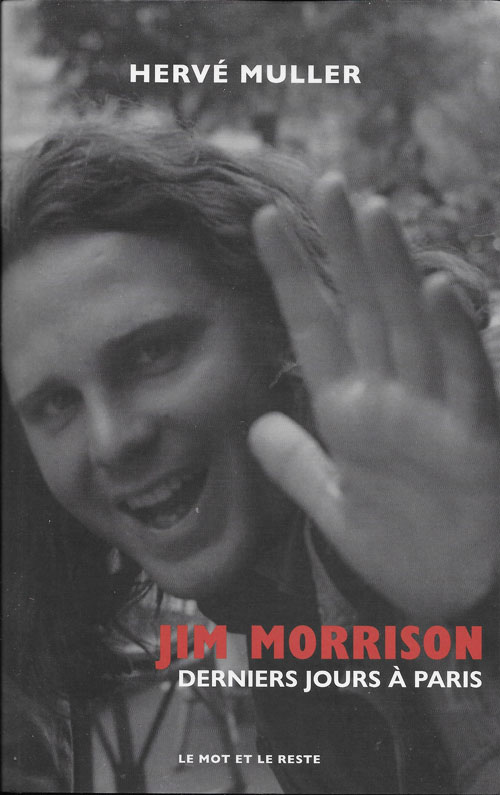 Jim Morrison derniers jours � Paris Herv� Muller
