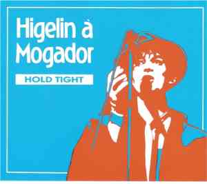 Jacques Higelin � Mogador