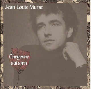Jean Louis Murat Cheyenne autumn