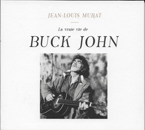Jean Louis Murat la vraie vie de Buck John cover