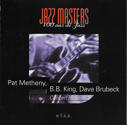 Pat Metheny BB King Dave Brubeck Concert Midem Jazz Masters cover