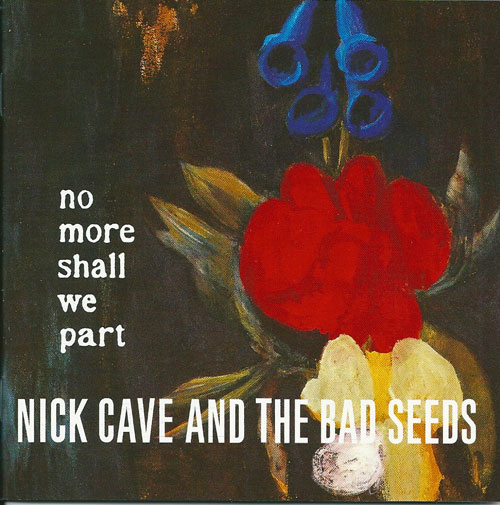 Nick Cave and the Bad Seeds No more shall we part