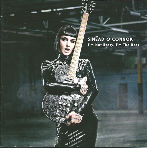Sinnead O Connor I'm not bossy, I'm the boss