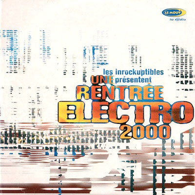 Compilation Les Inrockuptibles Une rentr�e �lectro 2000