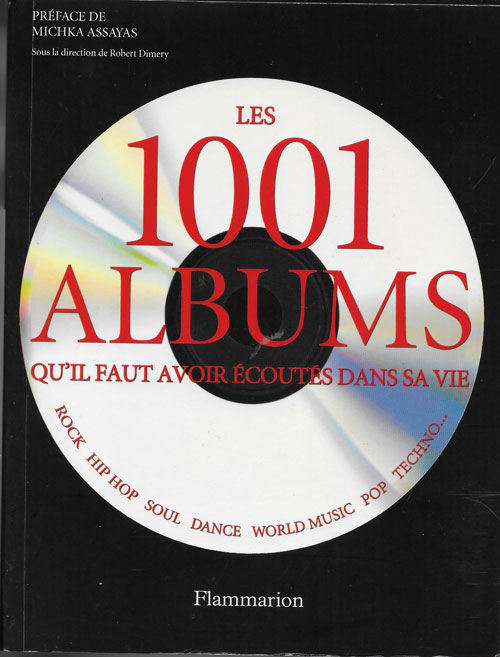 Les 1001 albums qu'il faut avoir �cout�s dans sa vie Flammmarion Octobre 2006