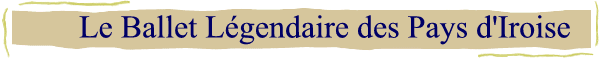 Le Ballet L�gendaire du Pays d' Iroise